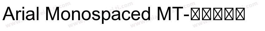 Arial Monospaced MT字体转换